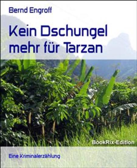Kein Dschungel mehr für Tarzan - Eine Kriminalerzählung - cover