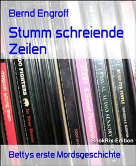 Stumm schreiende Zeilen - Bettys erste Mordsgeschichte - cover