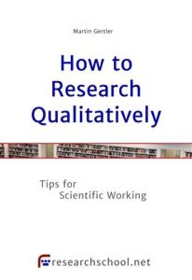 How to Research Qualitatively - Tips for Scientific Working - cover