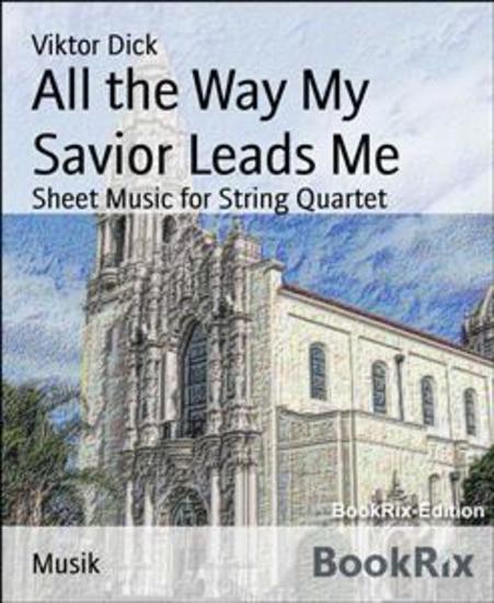 All the Way My Savior Leads Me - Sheet Music for String Quartet - cover