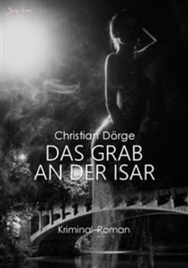 DAS GRAB AN DER ISAR - Ein München-Krimi - cover