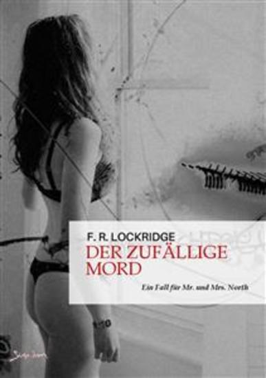 DER ZUFÄLLIGE MORD - EIN FALL FÜR MR UND MRS NORTH - Der Krimi-Klassiker! - cover