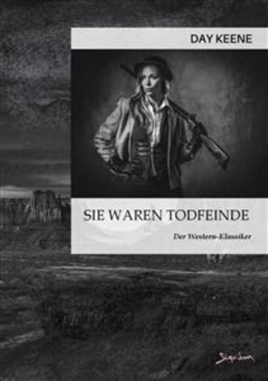 SIE WAREN TODFEINDE - Der Western-Klassiker! - cover