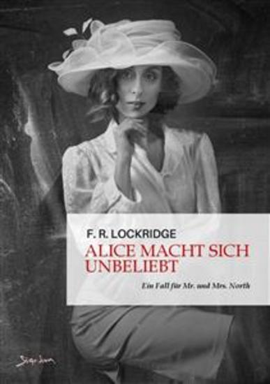 ALICE MACHT SICH UNBELIEBT - EIN FALL FÜR MR UND MRS NORTH - Der Krimi-Klassiker! - cover