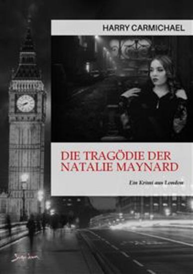 DIE TRAGÖDIE DER NATALIE MAYNARD - Ein Krimi aus London - cover