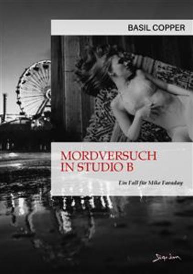 MORDVERSUCH IN STUDIO B - EIN FALL FÜR MIKE FARADAY - Der Krimi-Klassiker! - cover