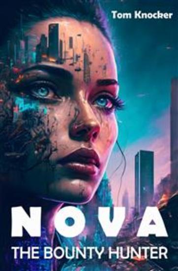 Nova the Bounty Hunter - A Space Punk Story - cover