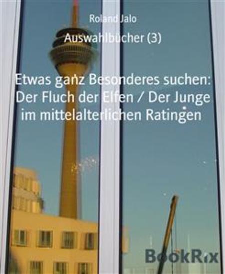 Auswahlbücher (3) - Etwas ganz Besonderes suchen: Der Fluch der Elfen Der Junge im mittelalterlichen Ratingen - cover