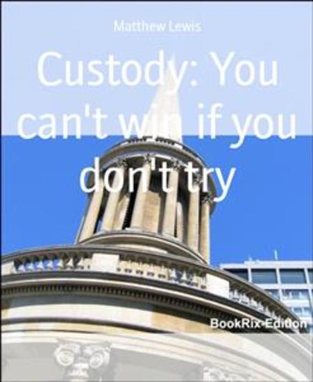 Custody: You can't win if you don't try - cover