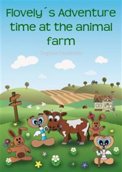 Flovely´s Adventure time at the animal farm - A hilarious ebook adventure with farm animals for children ages 4-8 - cover