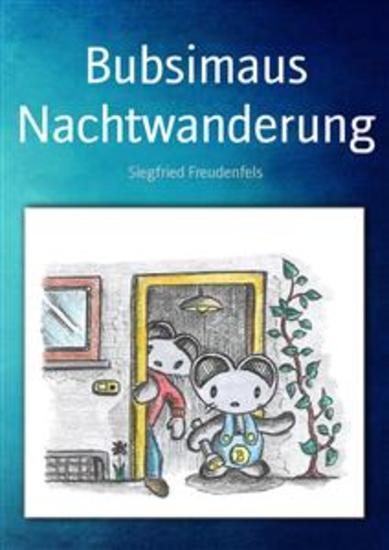 Bubsimaus Nachtwanderung - Ein Abenteuer-Kinderbuch - cover