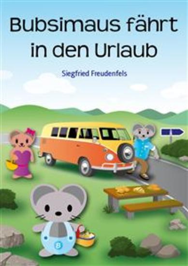 Bubsimaus fährt in den Urlaub - Teil 1: Abenteuer mit Bully - cover