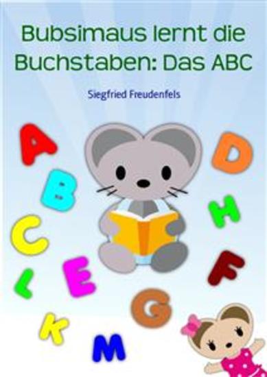Bubsimaus lernt die Buchstaben: Das ABC - Das Alphabet lernen - cover