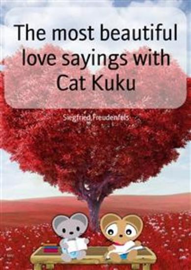 The most beautiful love sayings with Cat Kuku - I love you - Love of my life - cover