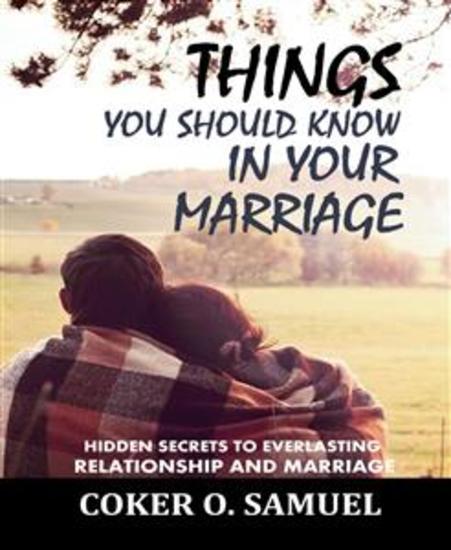 Things you Should know In your Marriage - Hidden secrets to everlasting relationship and marriage - cover