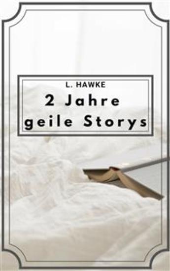 2 Jahre geile Storys - Sammelband - cover