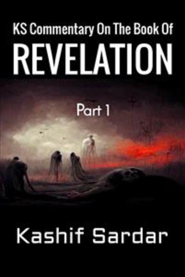 KS Commentary On The Book Of Revelation - Verse By Verse Commentary On Revelation -Revelation Commentary - Bible Commentary - Book Of Revelation Explained - cover