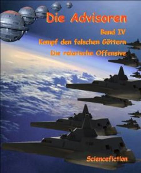 Die Advisoren Band IV - Kampf den falschen Göttern - Die ralarische Offensive - cover