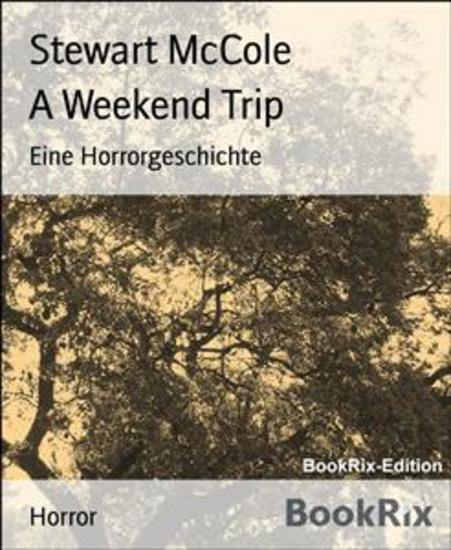 A Weekend Trip - Eine Horrorgeschichte - cover
