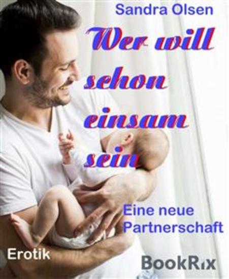 Wer will schon einsam sein - Eine neue Partnerschaft - cover