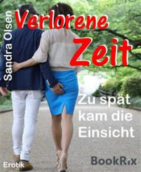 Verlorene Zeit - Zu spät kam die Einsicht - cover