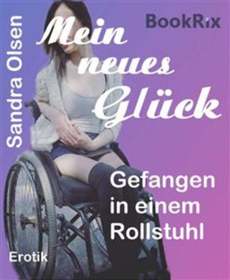 Mein neues Glück - Gefangen in einem Rollstuhl - cover