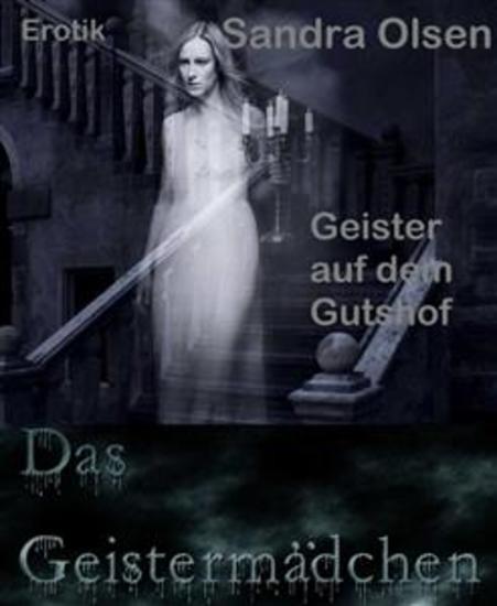 Das Geistermädchen - Geister auf dem Gutshof - cover