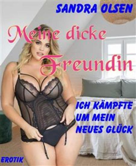 Meine dicke Freundin - Ich kämpfte um mein neues Glück - cover