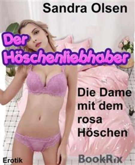Der Höschenliebhaber - Die Dame mit einem rosa Höschen - cover