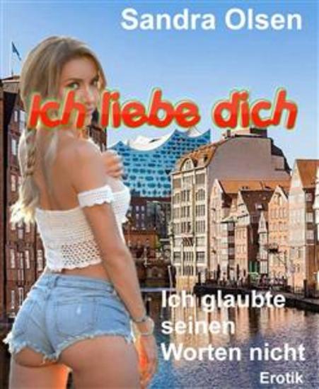 Ich liebe dich - Ich glaubte seinen Worten nicht - cover