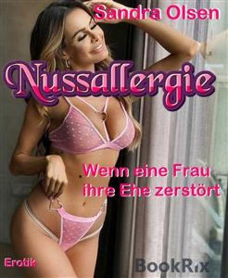 Nussallergie - Wenn eine Frau ihre Ehe zerstört - cover