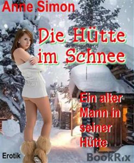 Die Hütte im Schnee - Ein alter Mann lebt alleine im Wald - cover
