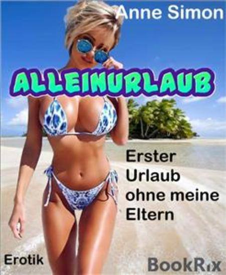 Alleinurlaub - Erster Urlaub ohne meine Eltern - cover