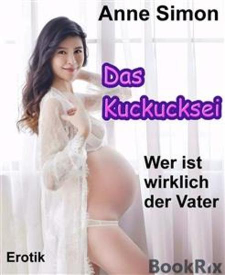 Das Kuckucksei - Wer ist wirklich der Vater - cover