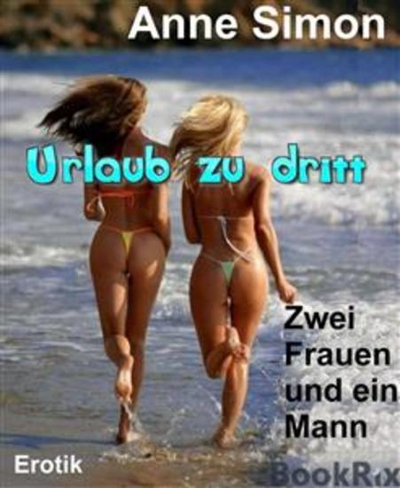 Urlaub zu dritt - Zwei Frauen und einen Mann - cover