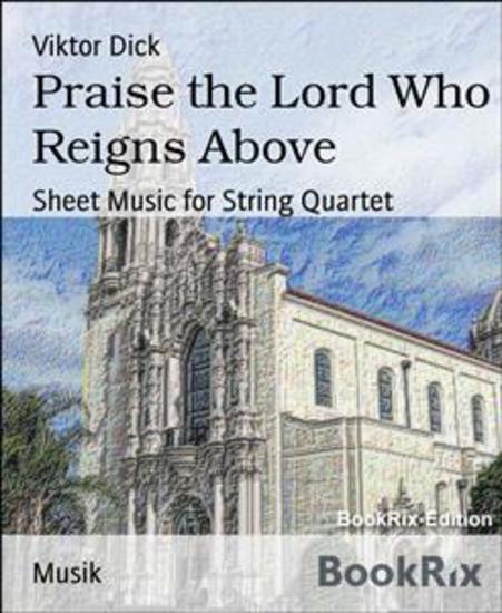 Praise the Lord Who Reigns Above - Sheet Music for String Quartet - cover