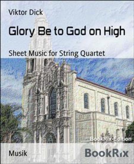 Glory Be to God on High - Sheet Music for String Quartet - cover
