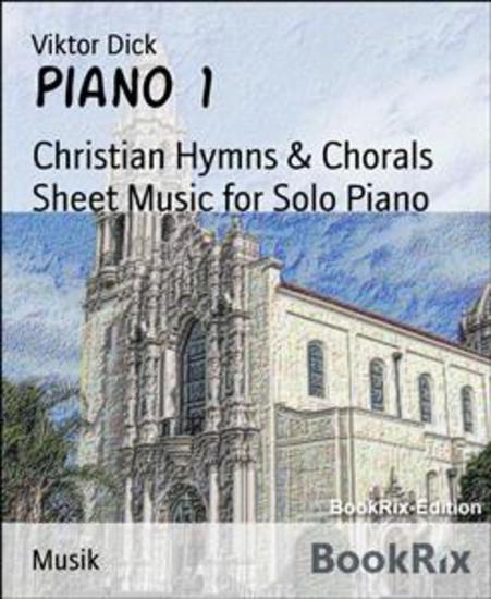 Piano 1 - Christian Hymns & Chorals Sheet Music for Solo Piano - cover