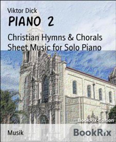 Piano 2 - Christian Hymns & Chorals Sheet Music for Solo Piano - cover
