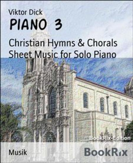 Piano 3 - Christian Hymns & Chorals Sheet Music for Solo Piano - cover