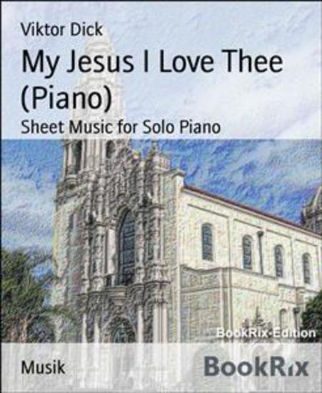 My Jesus I Love Thee (Piano) - Sheet Music for Solo Piano - cover