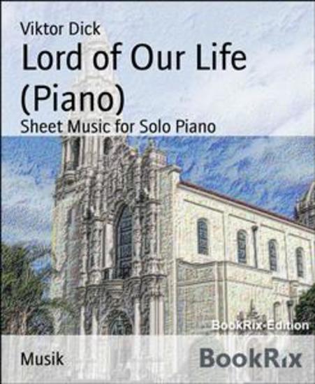 Lord of Our Life (Piano) - Sheet Music for Solo Piano - cover