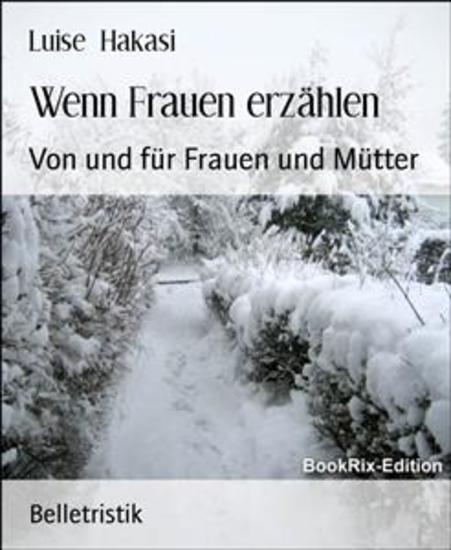 Wenn Frauen erzählen - Von und für Frauen und Mütter - cover