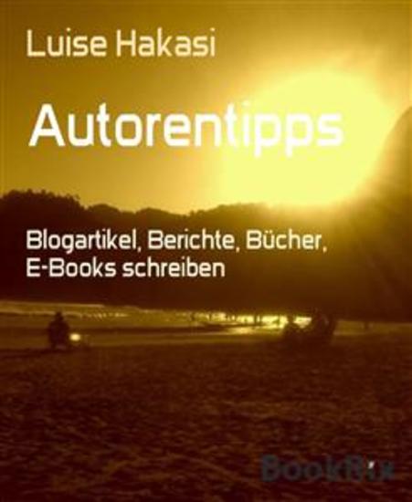 Autorentipps - Blogartikel Berichte Bücher E-Books schreiben - cover