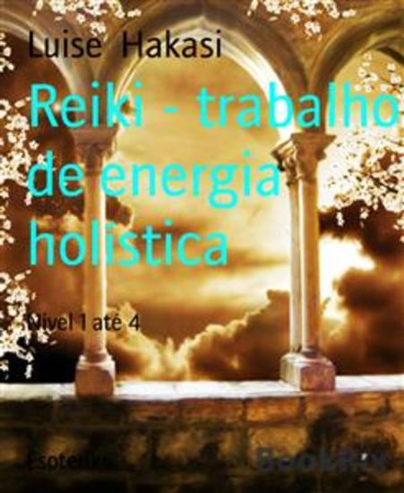 Reiki - trabalho de energia holística - Nivel 1 até 4 - cover