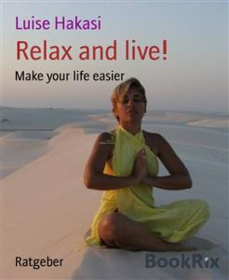Relax and live! - Make your life easier - cover