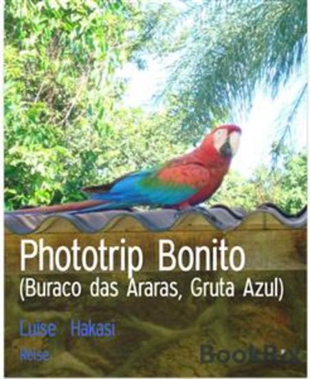 Phototrip Bonito - (Buraco das Araras Gruta Azul) - cover