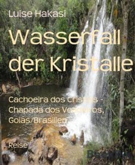 Wasserfall der Kristalle - Cachoeira dos Cristais - Chapada dos Veadeiros Goiás Brasilien - cover