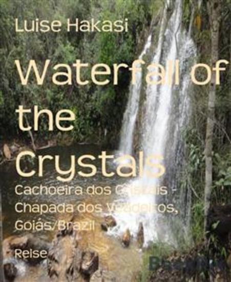 Waterfall of the Crystals - Cachoeira dos Cristais - Chapada dos Veadeiros Goiás Brazil - cover