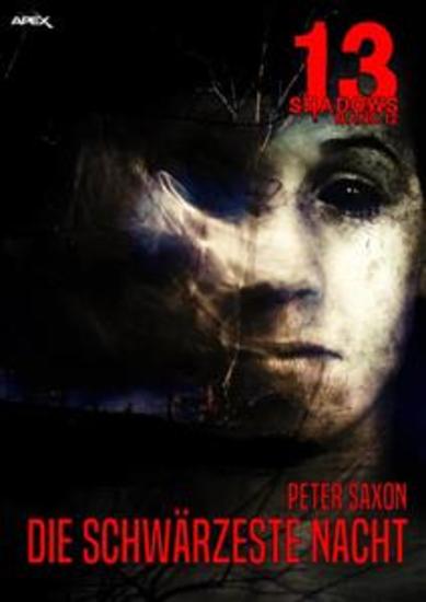 13 SHADOWS Band 12: DIE SCHWÄRZESTE NACHT - Horror aus dem Apex-Verlag! - cover